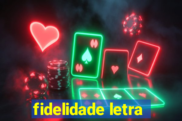 fidelidade letra