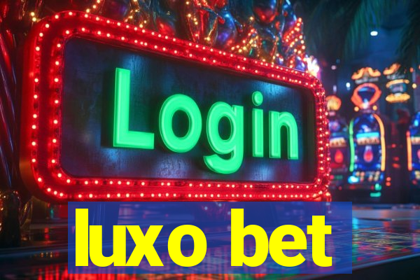 luxo bet