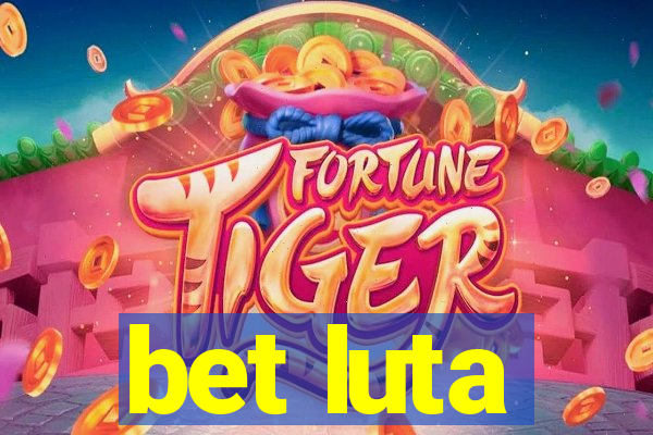 bet luta