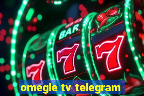 omegle tv telegram