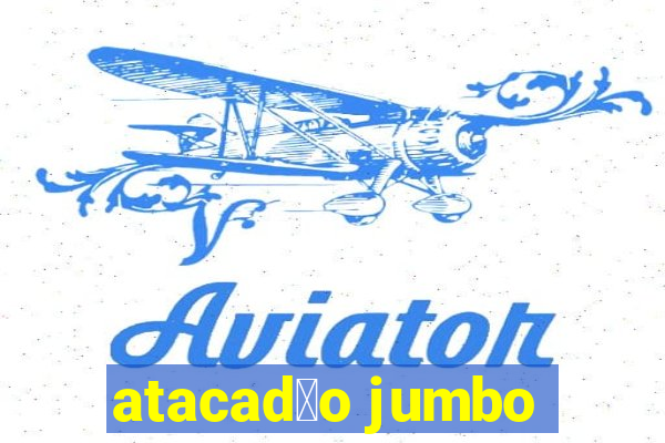 atacad茫o jumbo