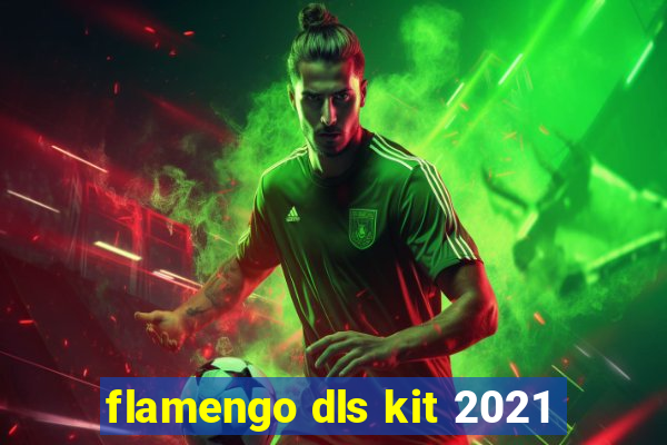 flamengo dls kit 2021