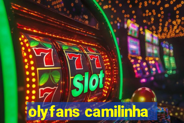 olyfans camilinha