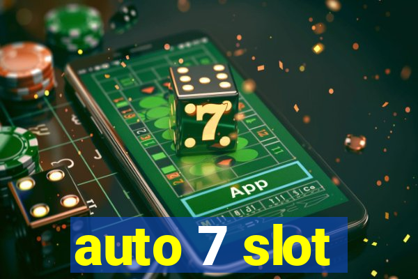 auto 7 slot