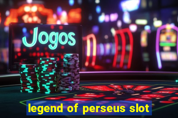 legend of perseus slot