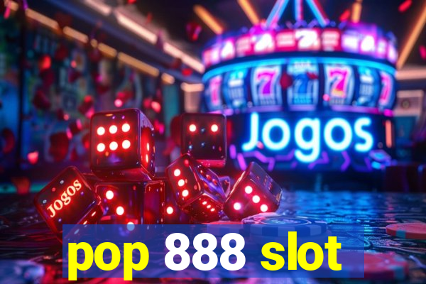 pop 888 slot