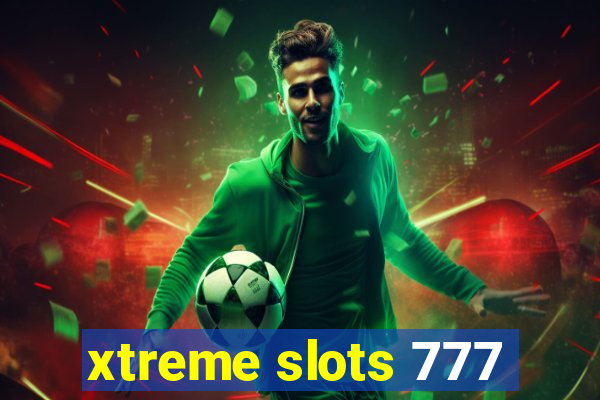 xtreme slots 777