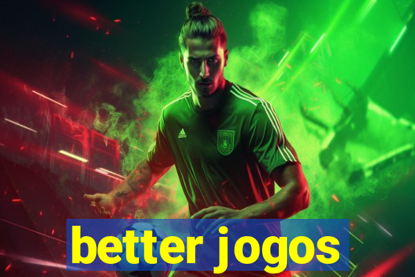 better jogos