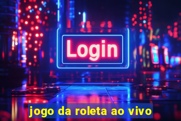 jogo da roleta ao vivo