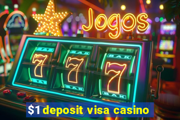 $1 deposit visa casino