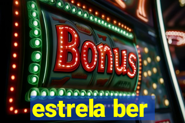 estrela ber