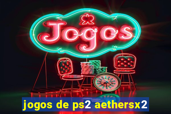 jogos de ps2 aethersx2