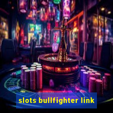 slots bullfighter link