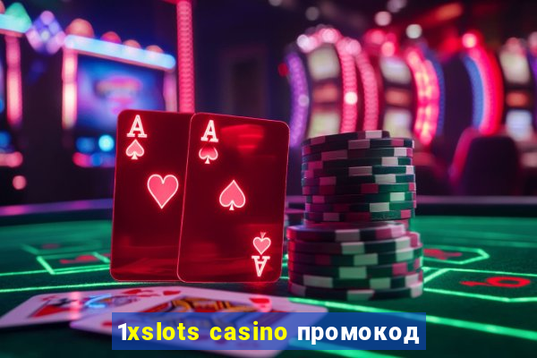 1xslots casino промокод