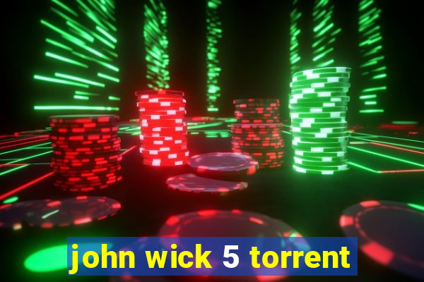 john wick 5 torrent