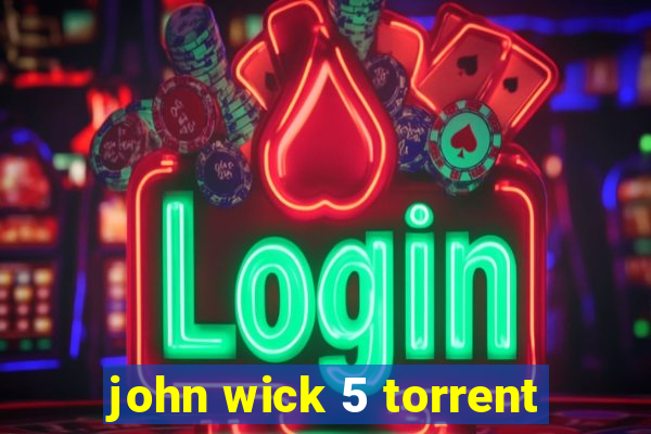 john wick 5 torrent