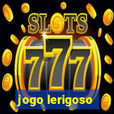 jogo lerigoso