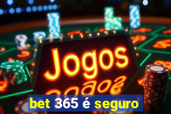 bet 365 é seguro