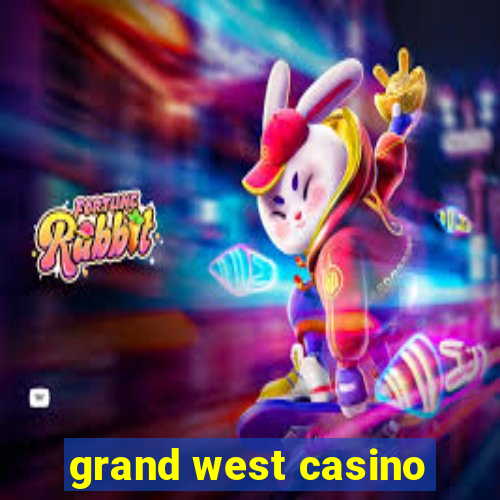 grand west casino