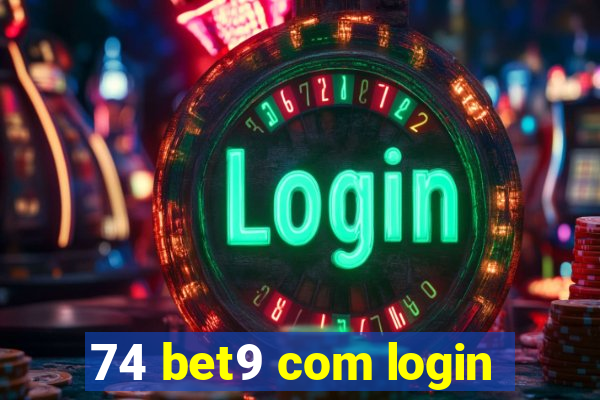 74 bet9 com login