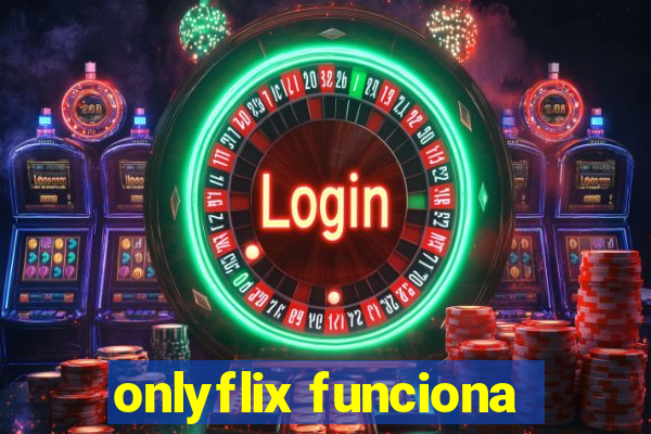 onlyflix funciona