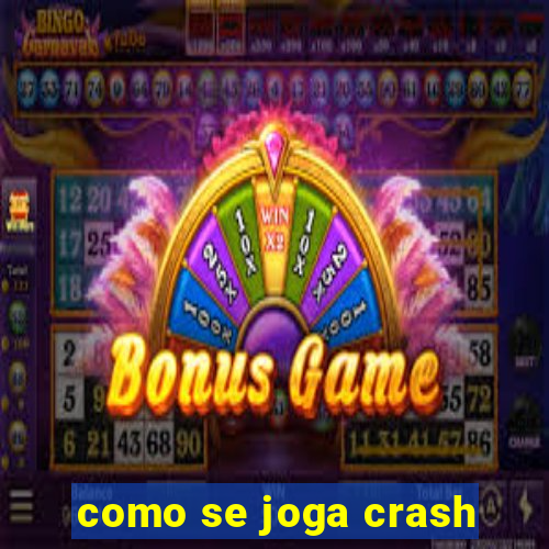 como se joga crash