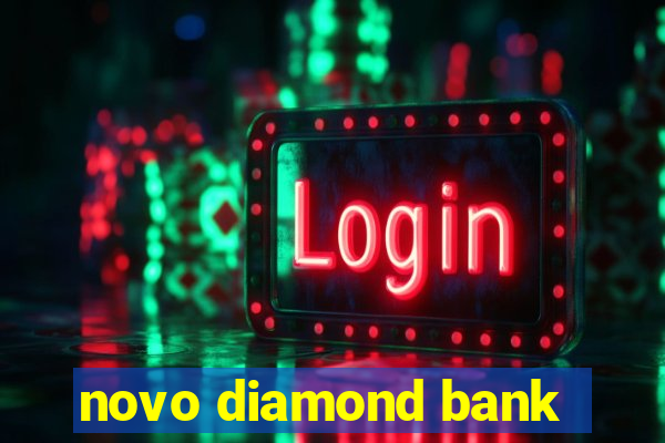 novo diamond bank