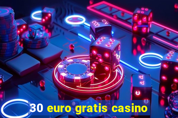 30 euro gratis casino