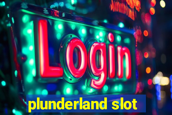 plunderland slot