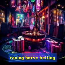 racing horse betting