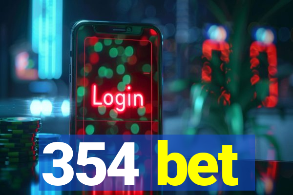 354 bet