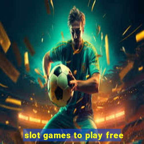 slot games to play free