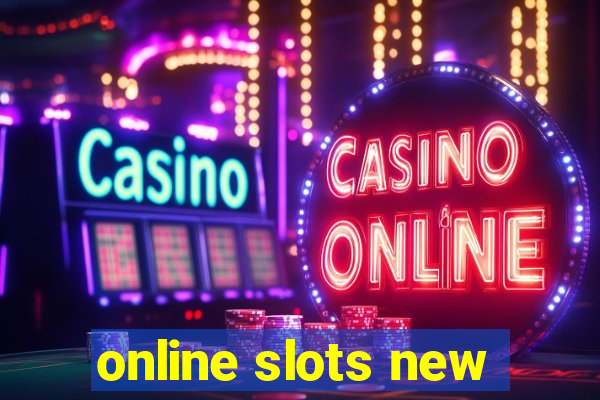 online slots new