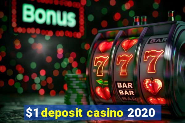 $1 deposit casino 2020