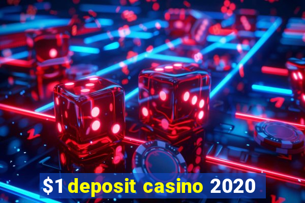 $1 deposit casino 2020