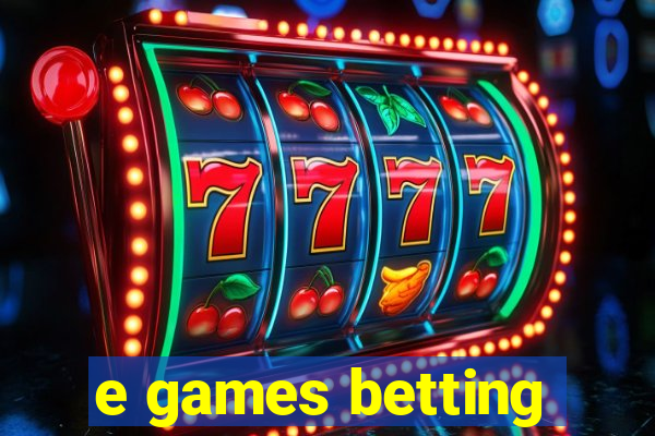 e games betting