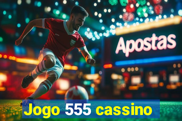 Jogo 555 cassino