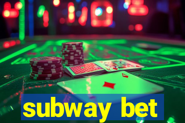 subway bet