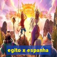 egito x espanha