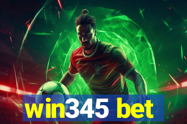 win345 bet