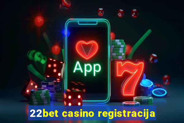 22bet casino registracija