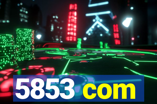 5853 com