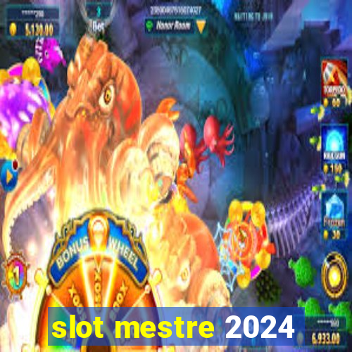 slot mestre 2024