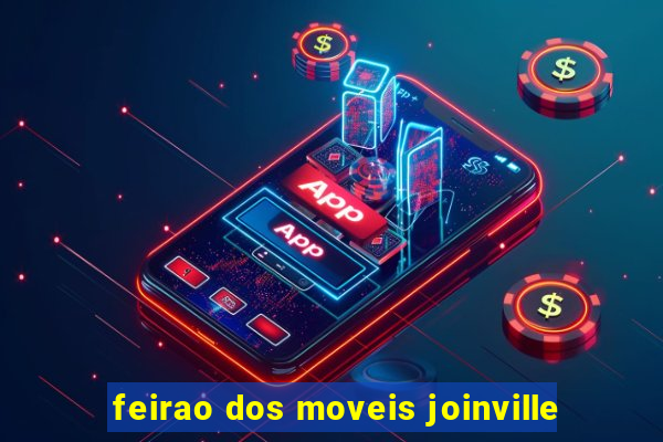 feirao dos moveis joinville