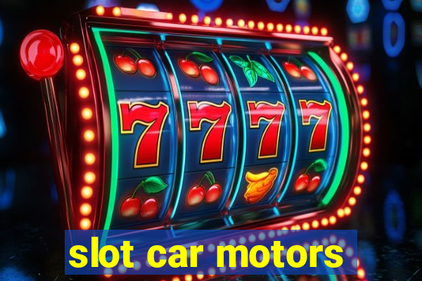 slot car motors