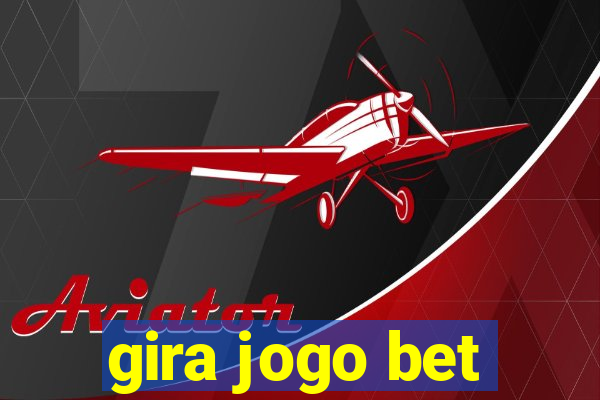 gira jogo bet