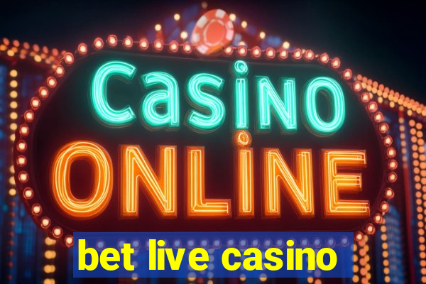 bet live casino