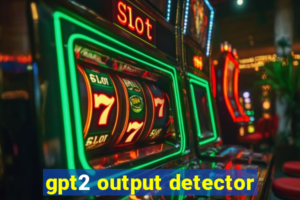 gpt2 output detector