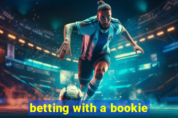 betting with a bookie