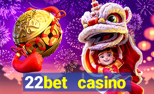 22bet casino welcome bonus